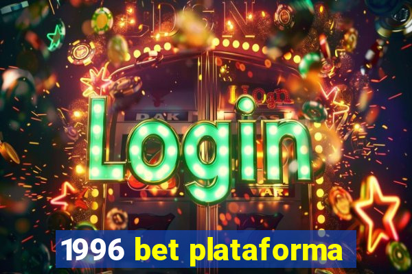 1996 bet plataforma